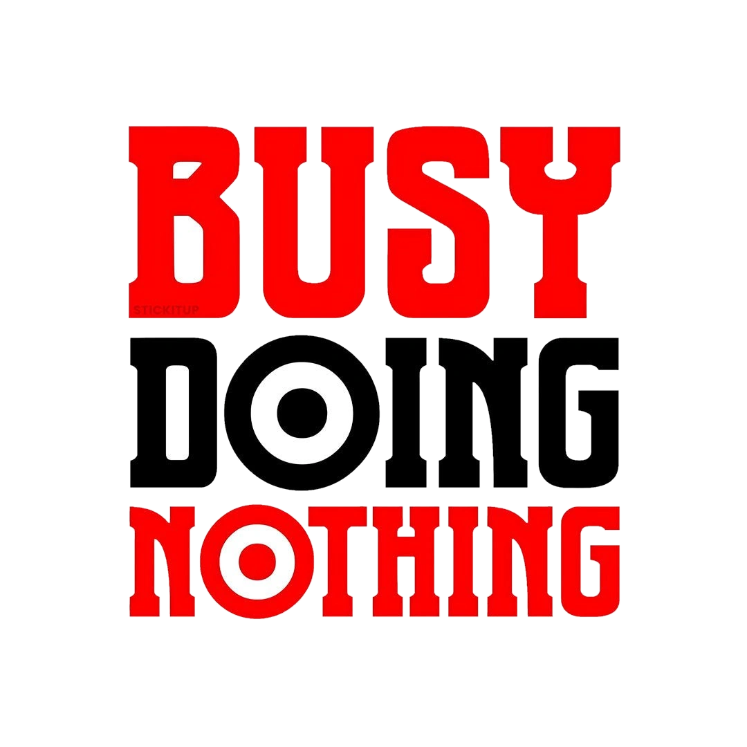 Busy Doing Nothing Sticker